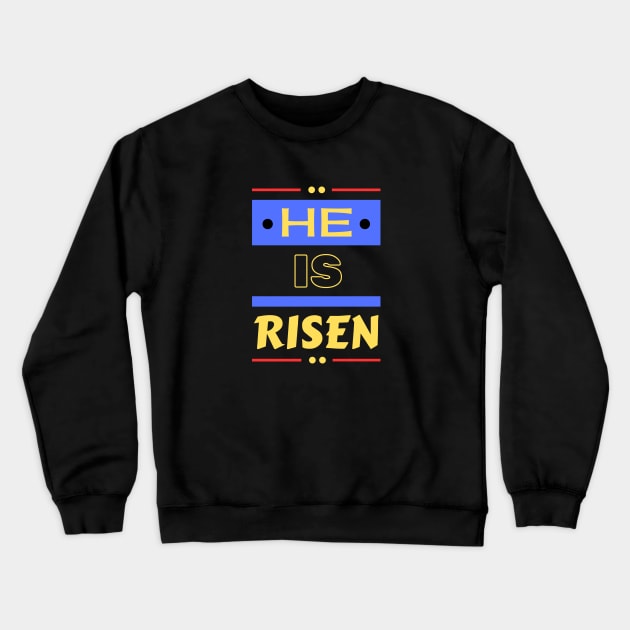 He Is Risen | Christian Saying Crewneck Sweatshirt by All Things Gospel